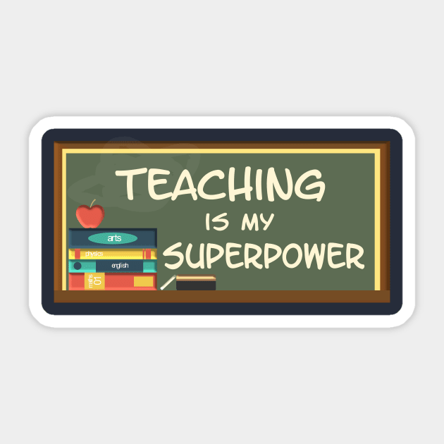 Teaching is my Superpower Sticker by AlondraHanley